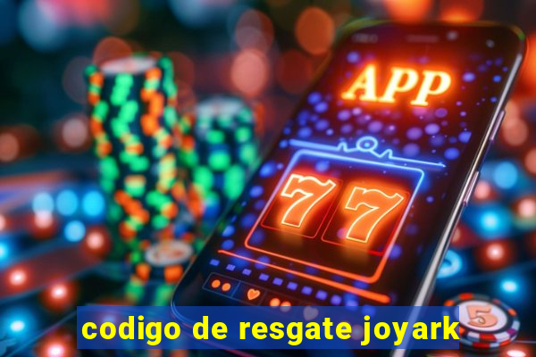 codigo de resgate joyark